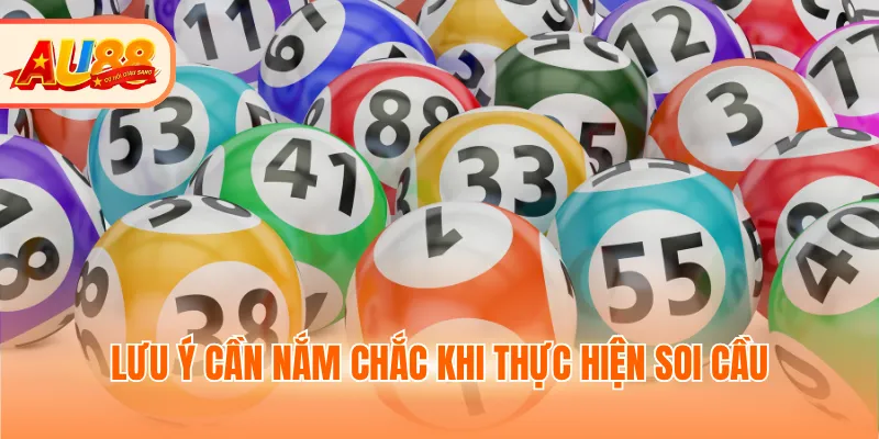 Lưu ý cần nắm chắc khi thực hiện soi cầu dàn đề
